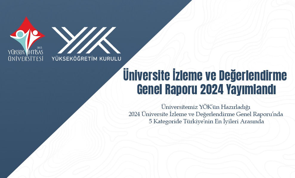 Üniversite İzleme ve Değerlendirme Genel Raporu 2024 Yayımlandı